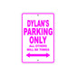 Dylan's Name Parking Only All Others Will Be Towed Metal Sign  