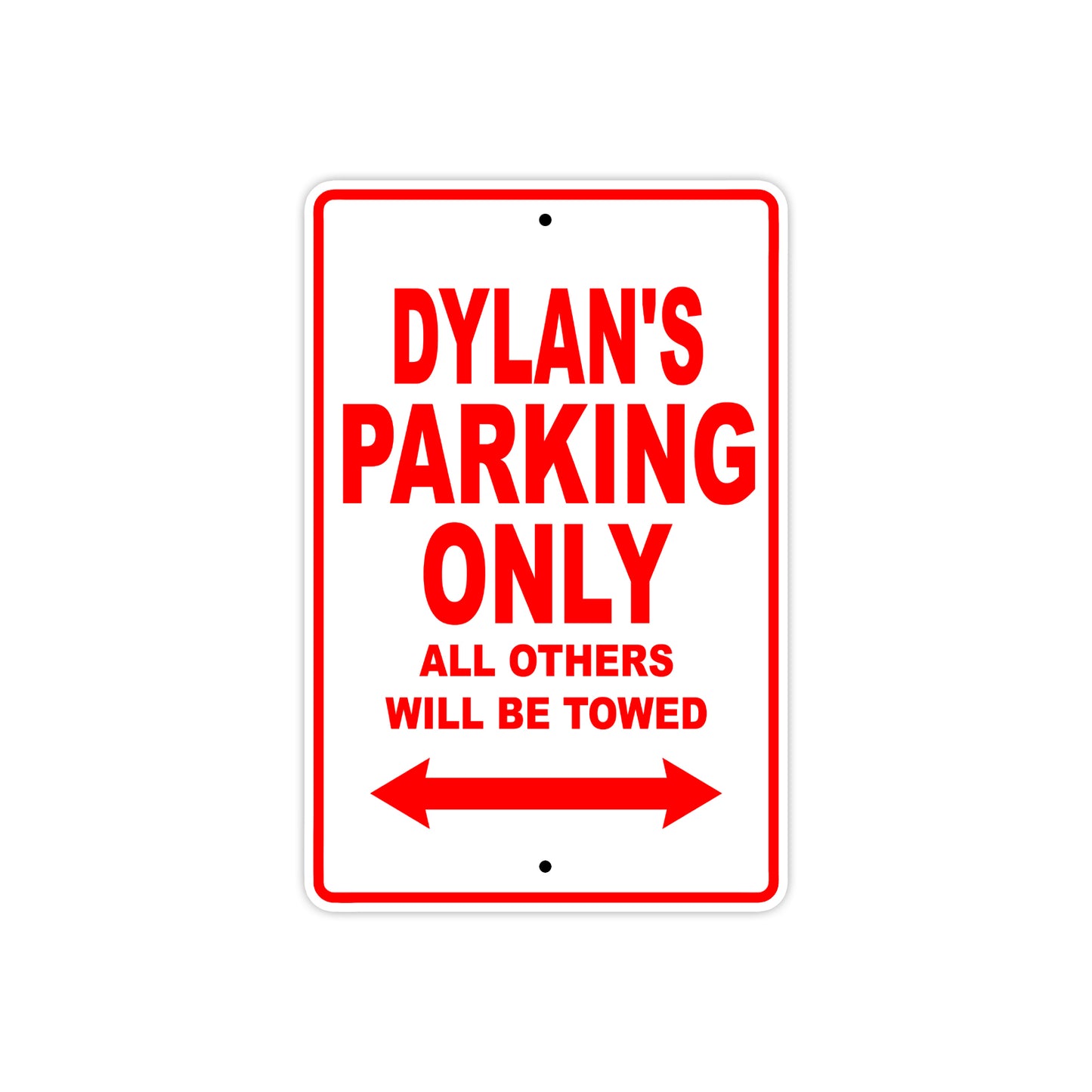 Dylan's Name Parking Only All Others Will Be Towed Metal Sign Plate