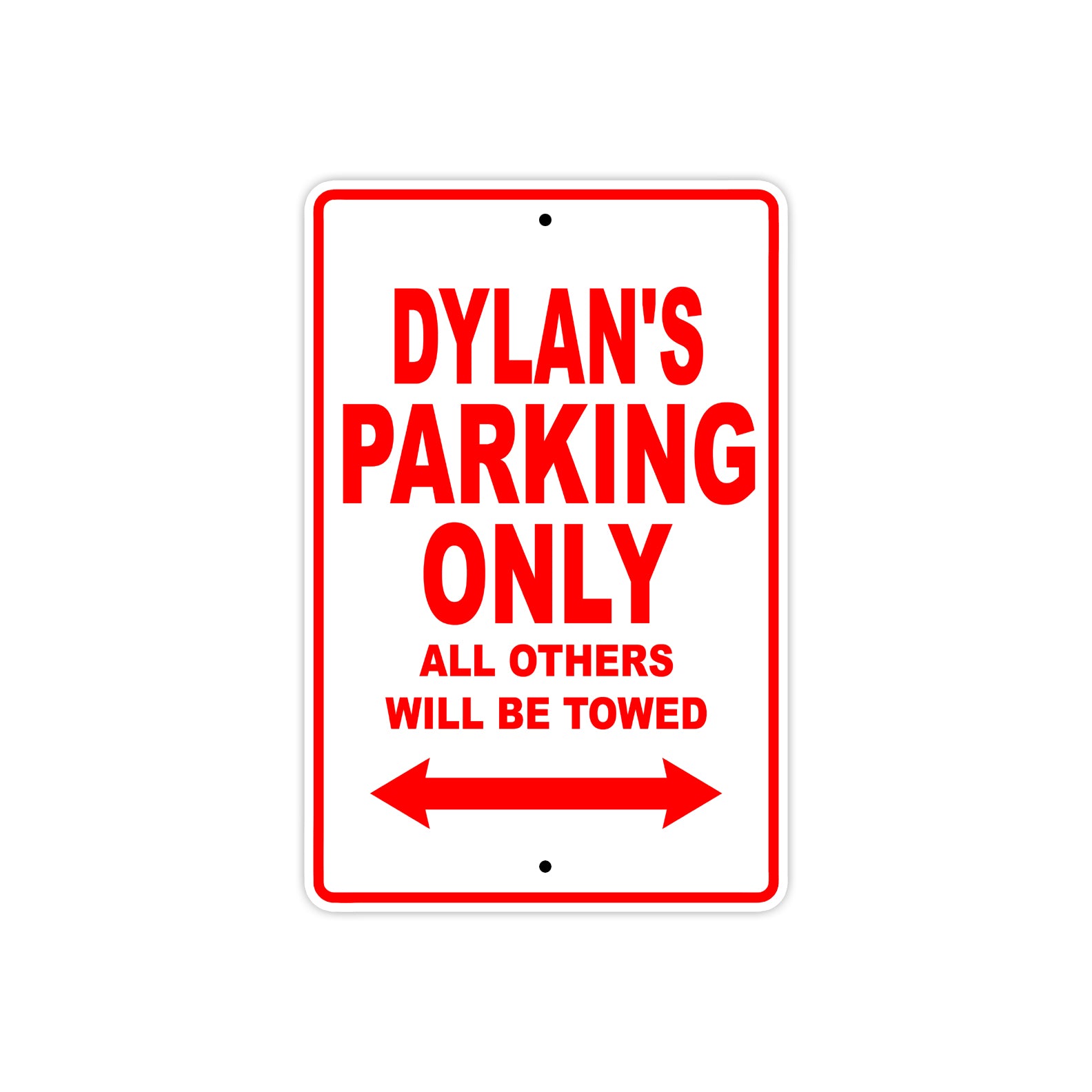 Dylan's Name Parking Only All Others Will Be Towed Metal Sign Plate