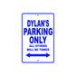 Dylan's Name Parking Only All Others Will Be Towed Sign