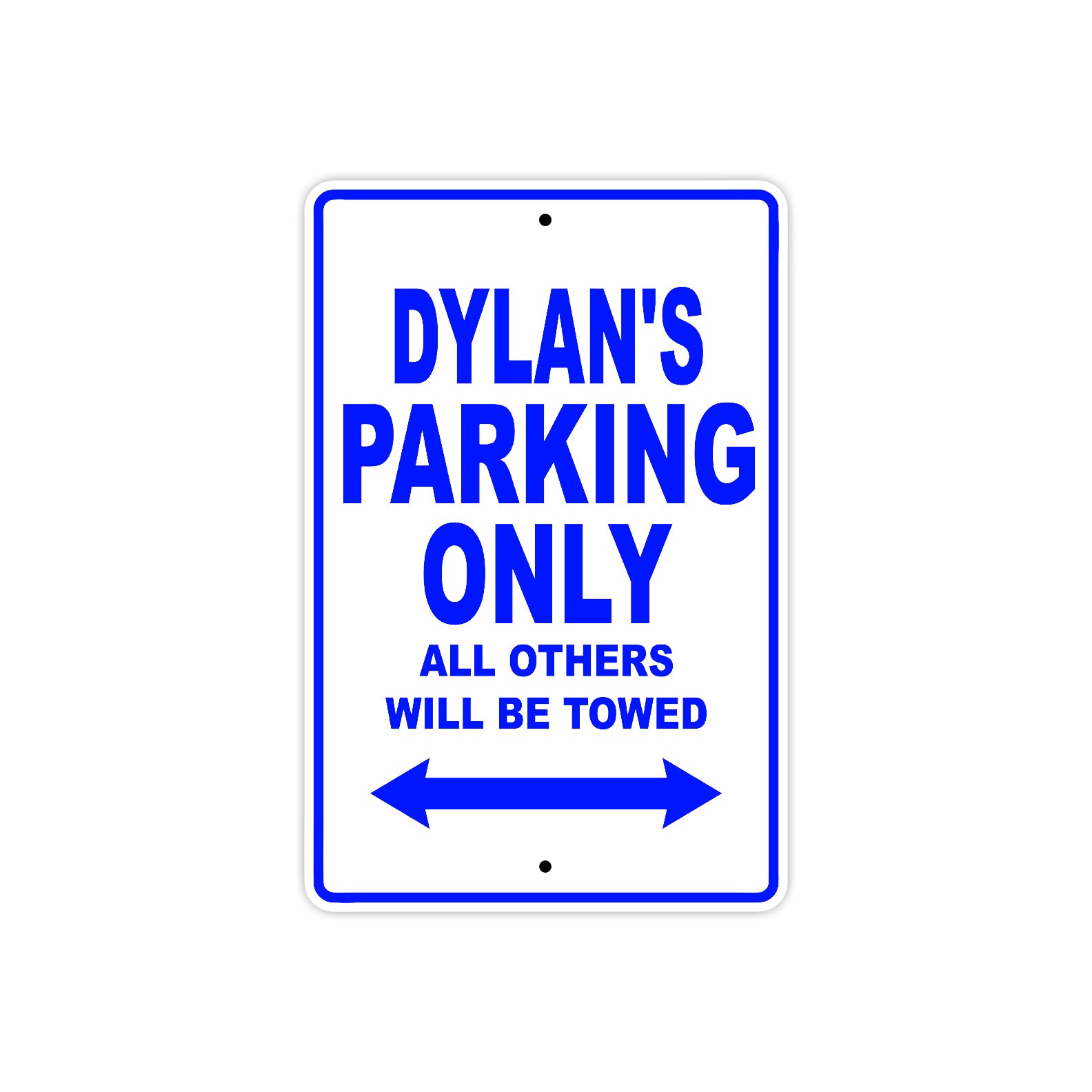 Dylan's Name Parking Only All Others Will Be Towed Sign