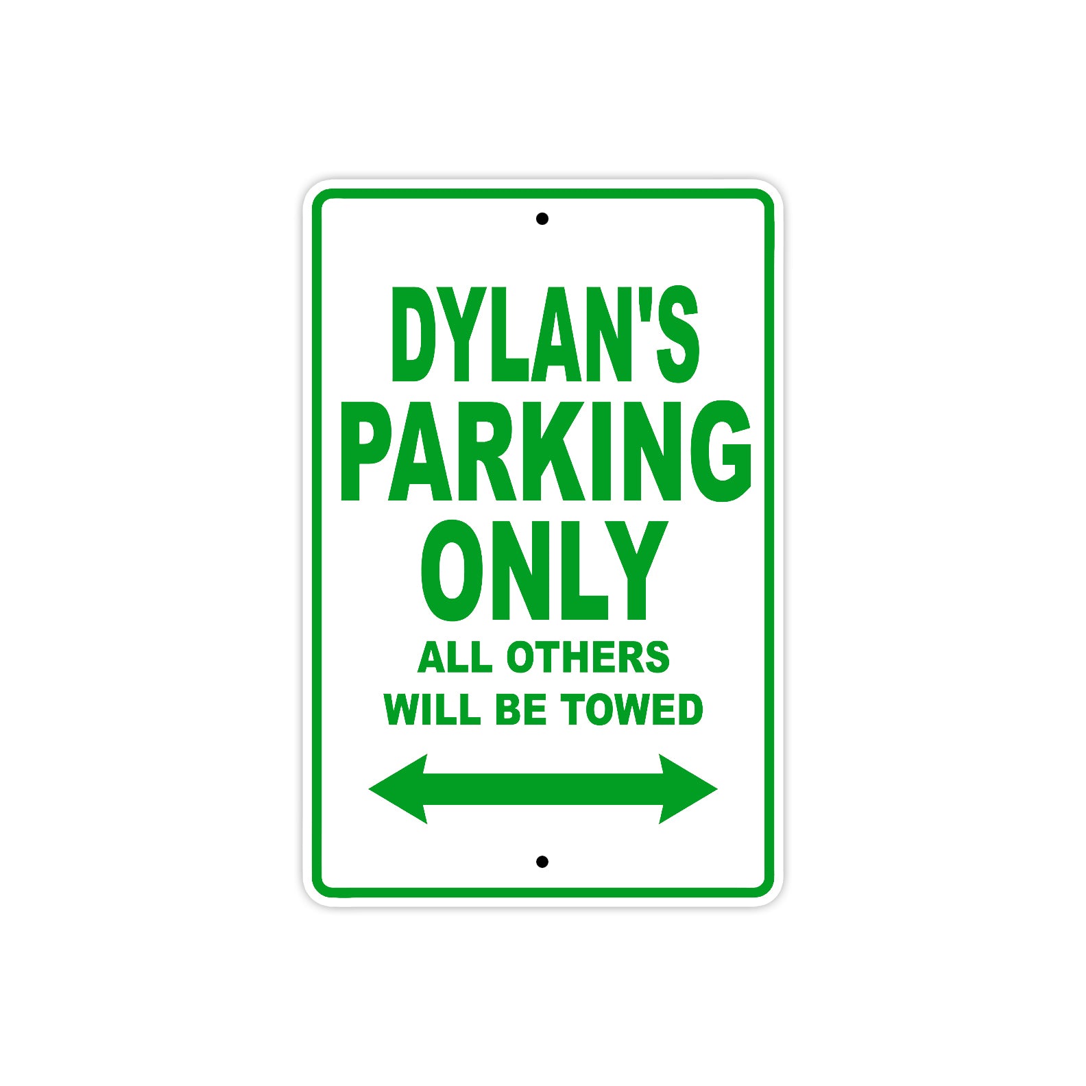 Dylan's Name Parking Only All Others Will Be Towed Sign Plate