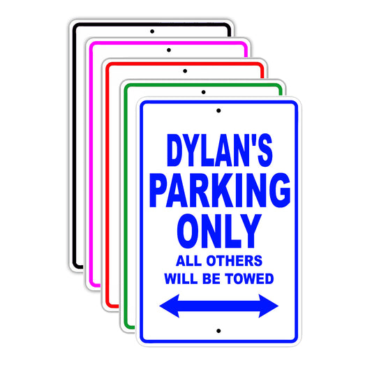 Dylan's Name Parking Only All Others Will Be Towed Signs