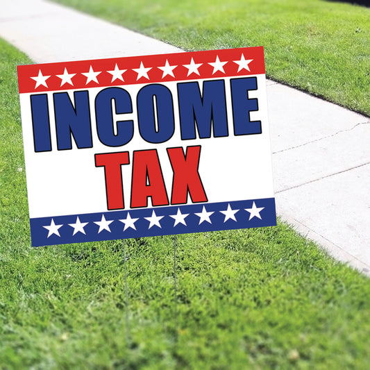 Income Tax Coroplast Yard Sign H Stake