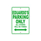 Eduardo's Name Parking Only All Others Will Be Towed Sign Plate