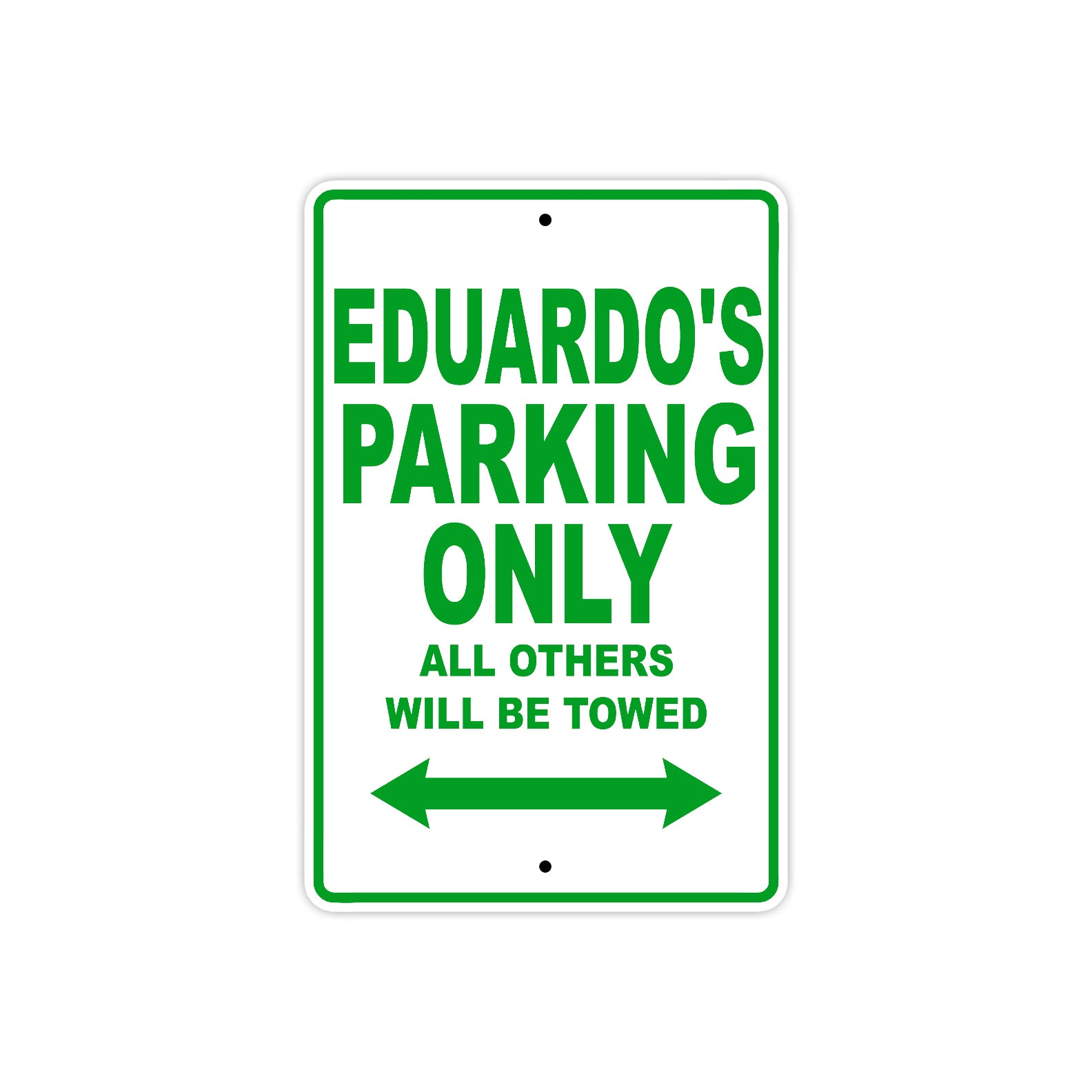 Eduardo's Name Parking Only All Others Will Be Towed Sign Plate
