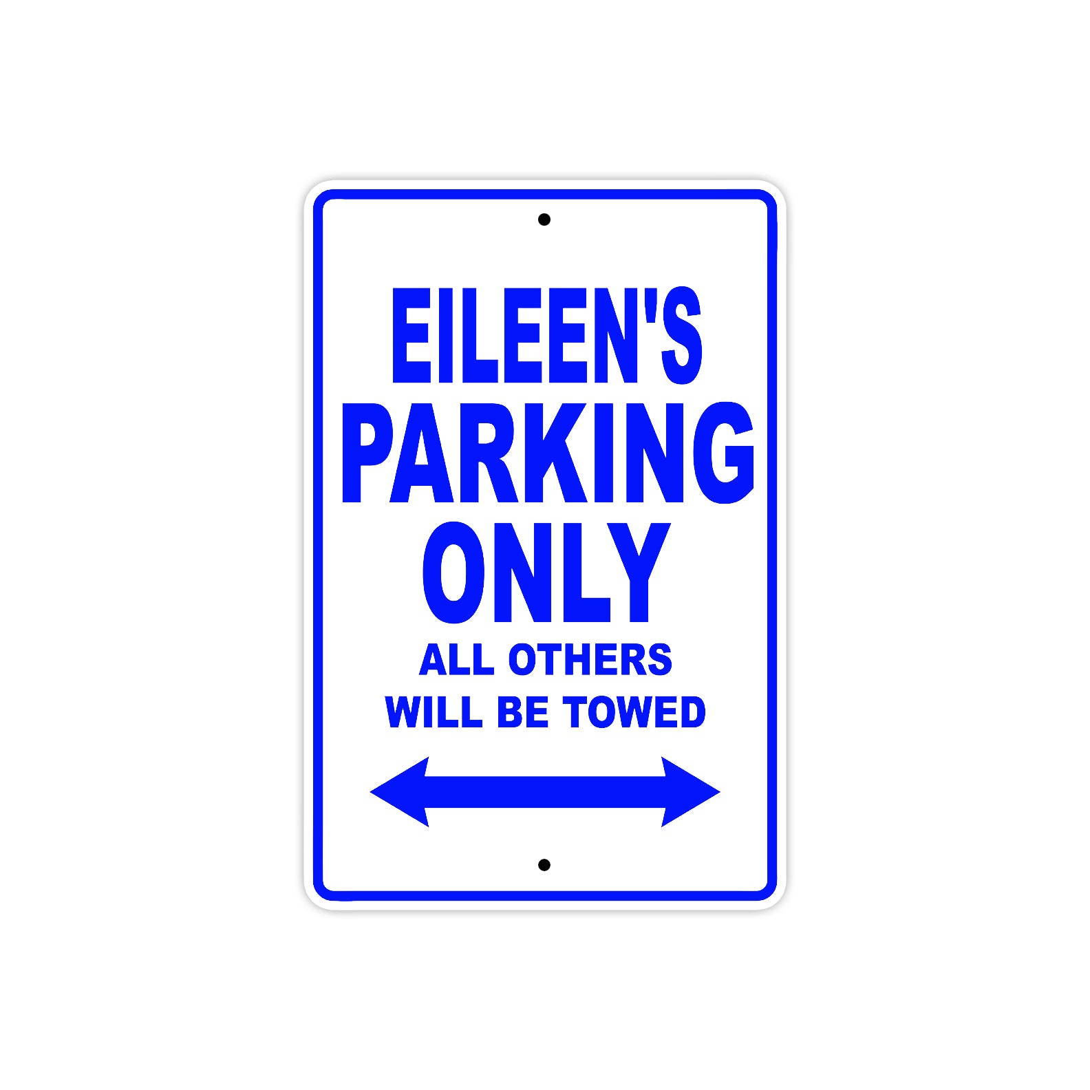 Eileen's Name Parking Only All Others Will Be Towed Metal Sign  