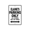Elaine's Name Parking Only All Others Will Be Towed Aluminum Sign  