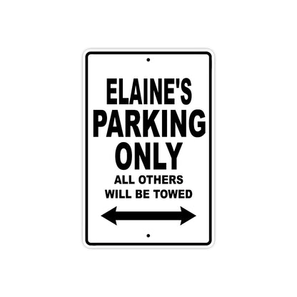 Elaine's Name Parking Only All Others Will Be Towed Aluminum Sign  