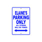 Elaine's Name Parking Only All Others Will Be Towed Metal Sign  