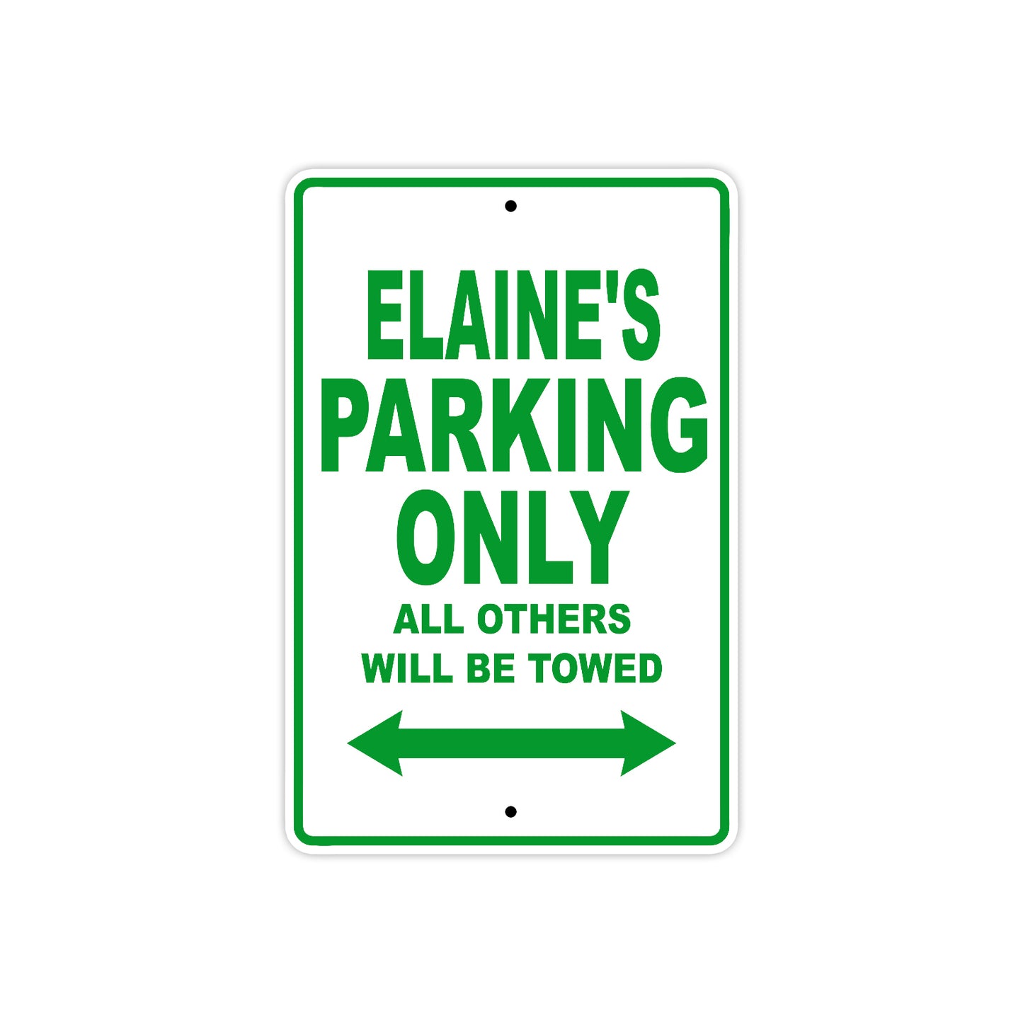Elaine's Name Parking Only All Others Will Be Towed Metal Sign Plate
