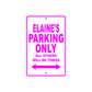 Elaine's Name Parking Only All Others Will Be Towed Sign