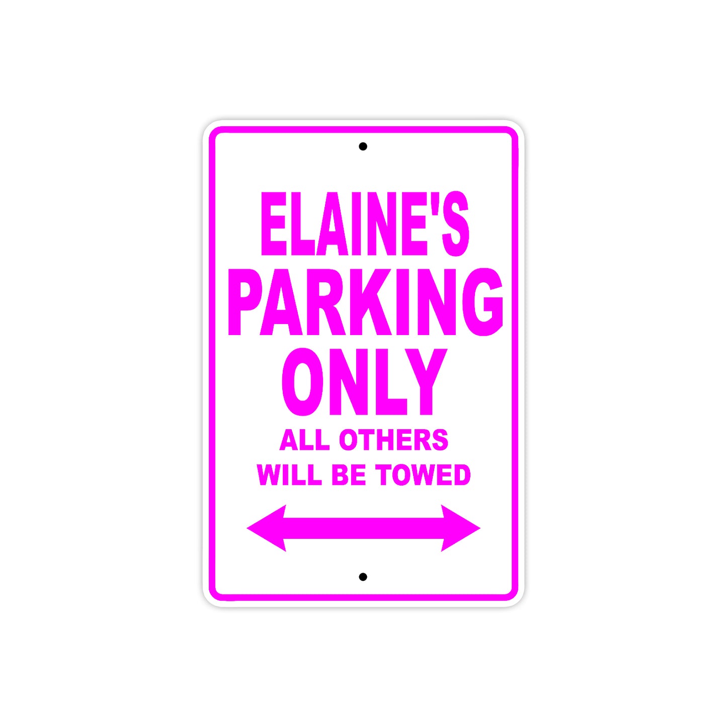 Elaine's Name Parking Only All Others Will Be Towed Sign