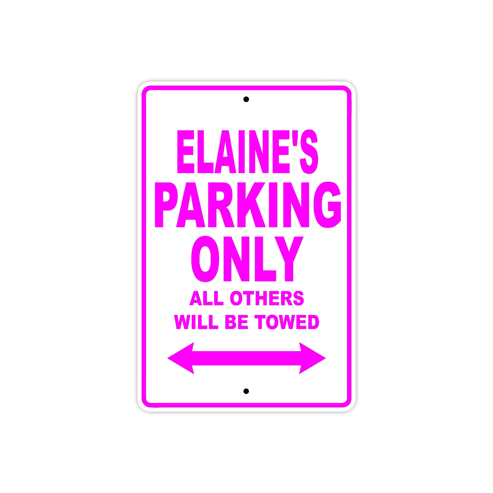 Elaine's Name Parking Only All Others Will Be Towed Sign