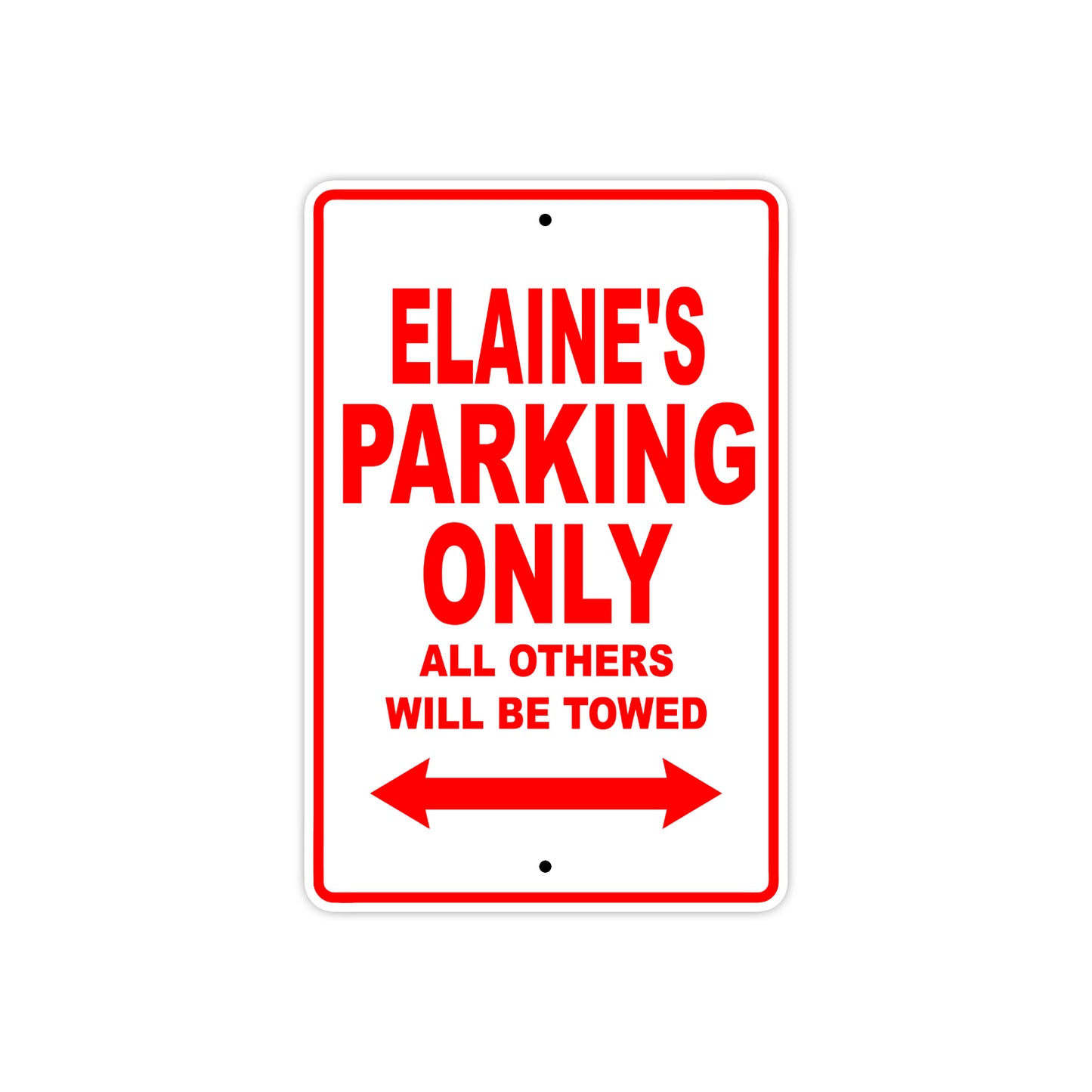 Elaine's Name Parking Only All Others Will Be Towed Sign Plate