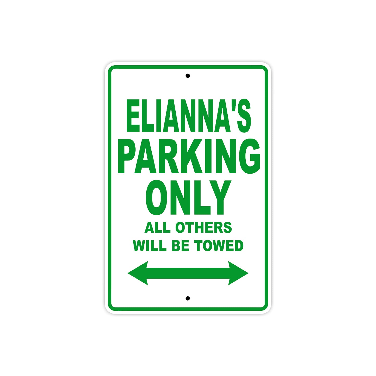 Elianna's Name Parking Only All Others Will Be Towed Metal Sign Plate