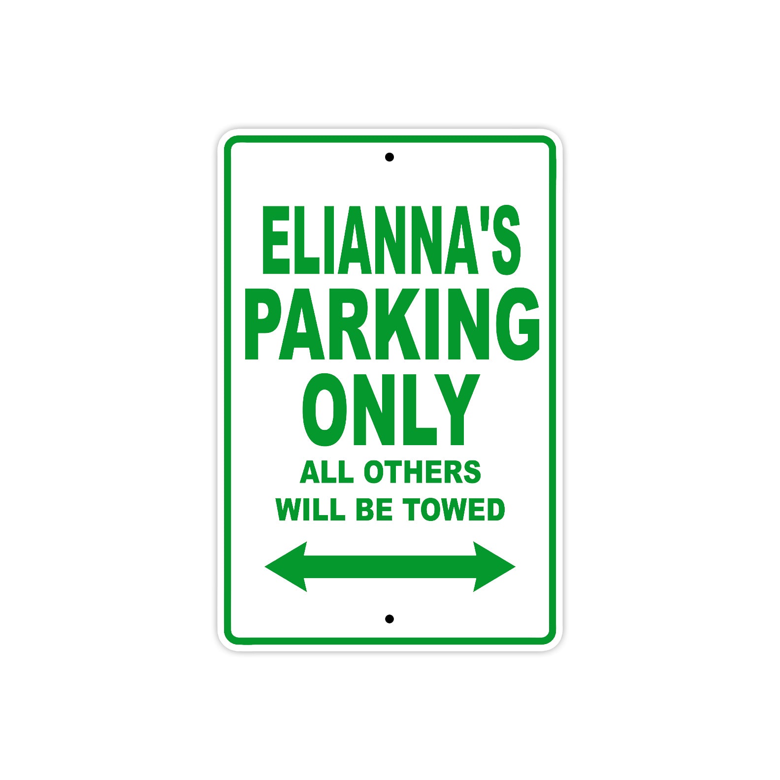 Elianna's Name Parking Only All Others Will Be Towed Metal Sign Plate