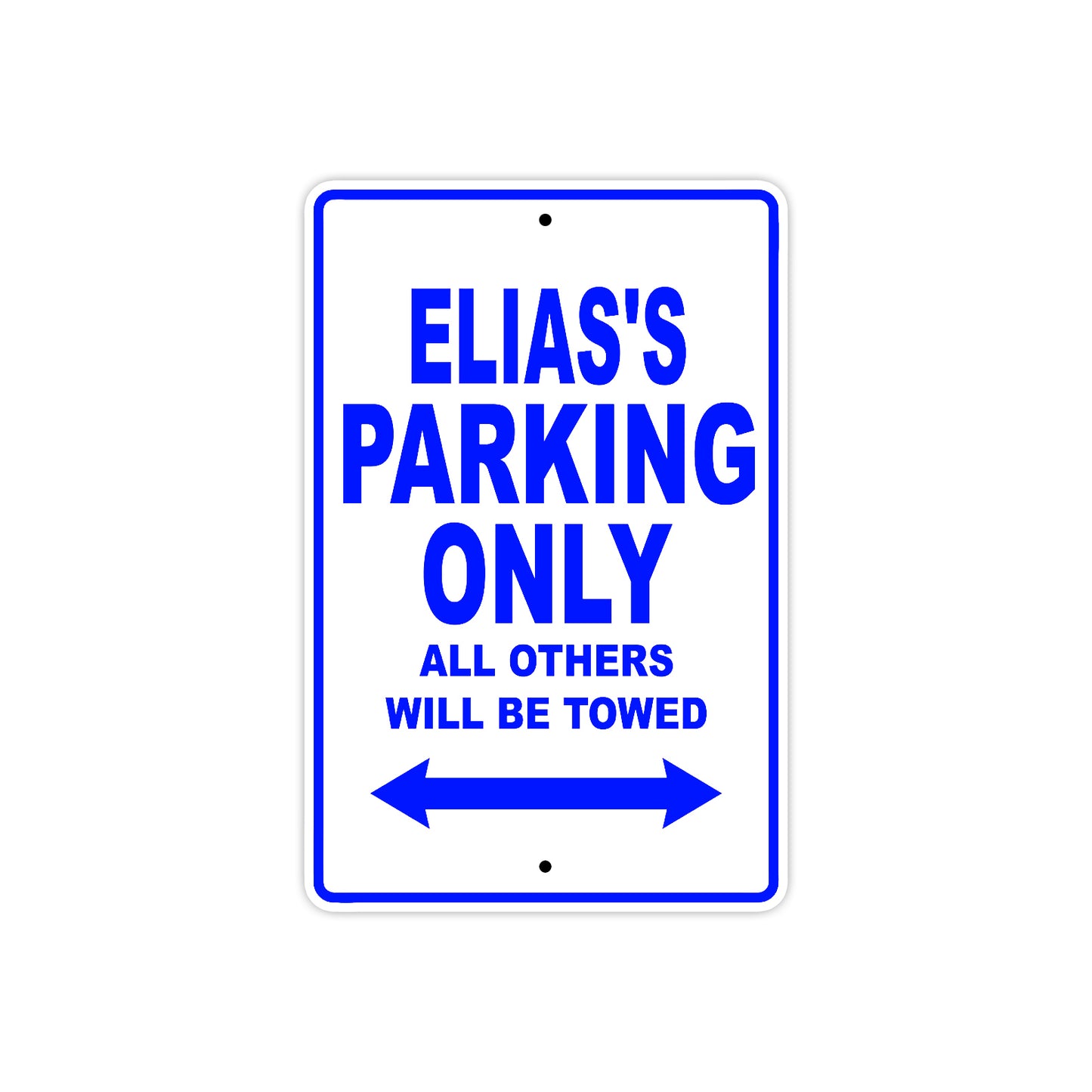 Elias's Name Parking Only All Others Will Be Towed Sign