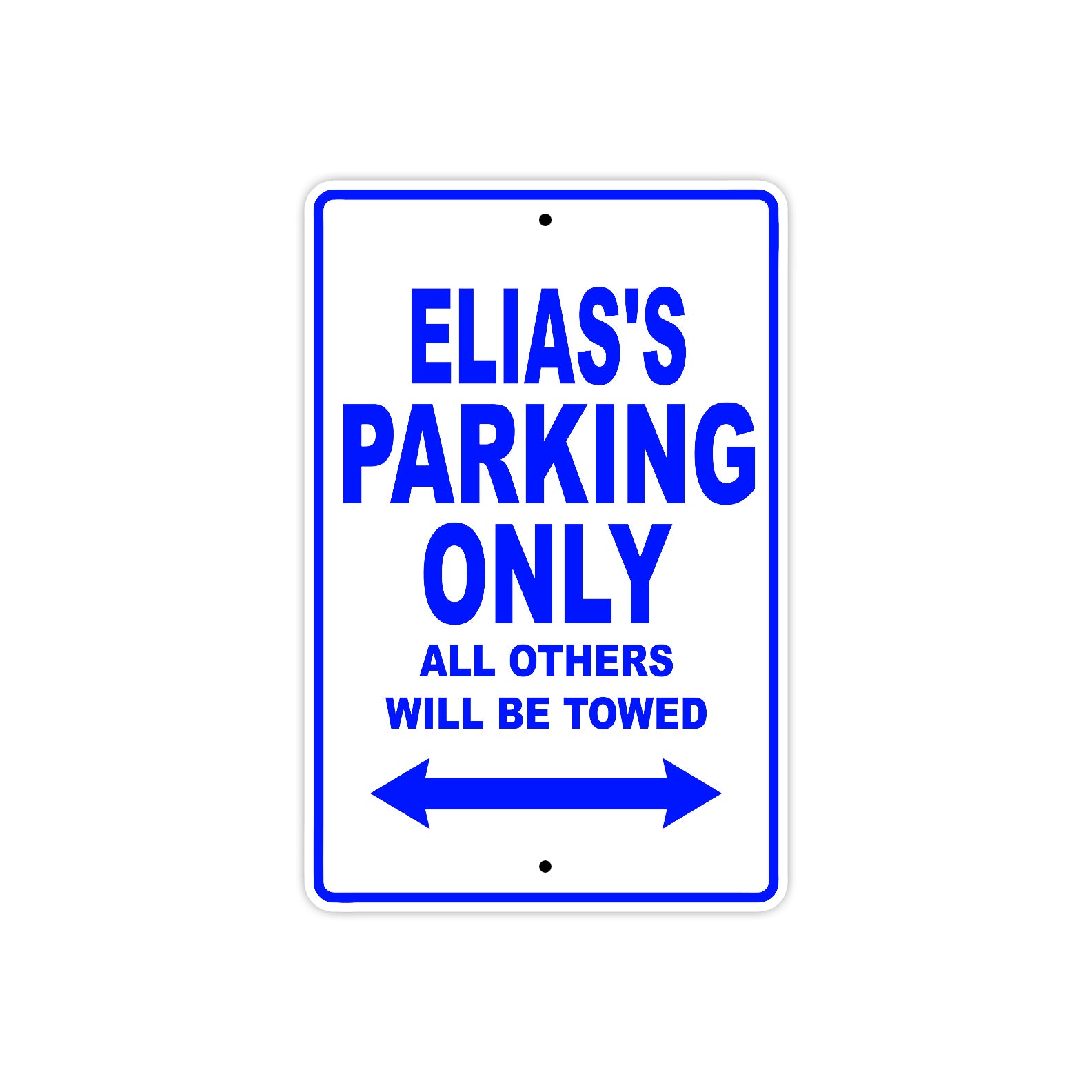 Elias's Name Parking Only All Others Will Be Towed Sign
