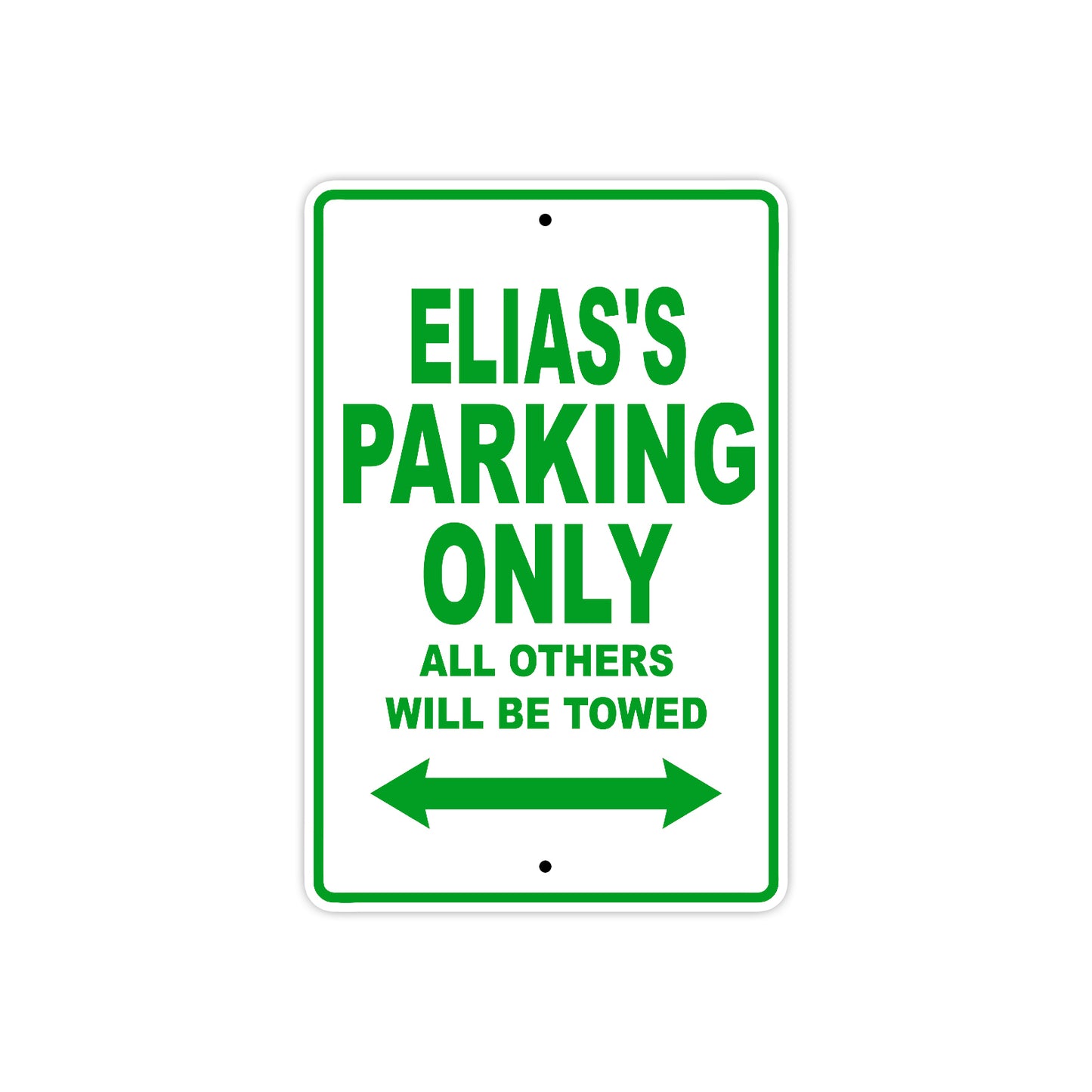 Elias's Name Parking Only All Others Will Be Towed Sign Plate