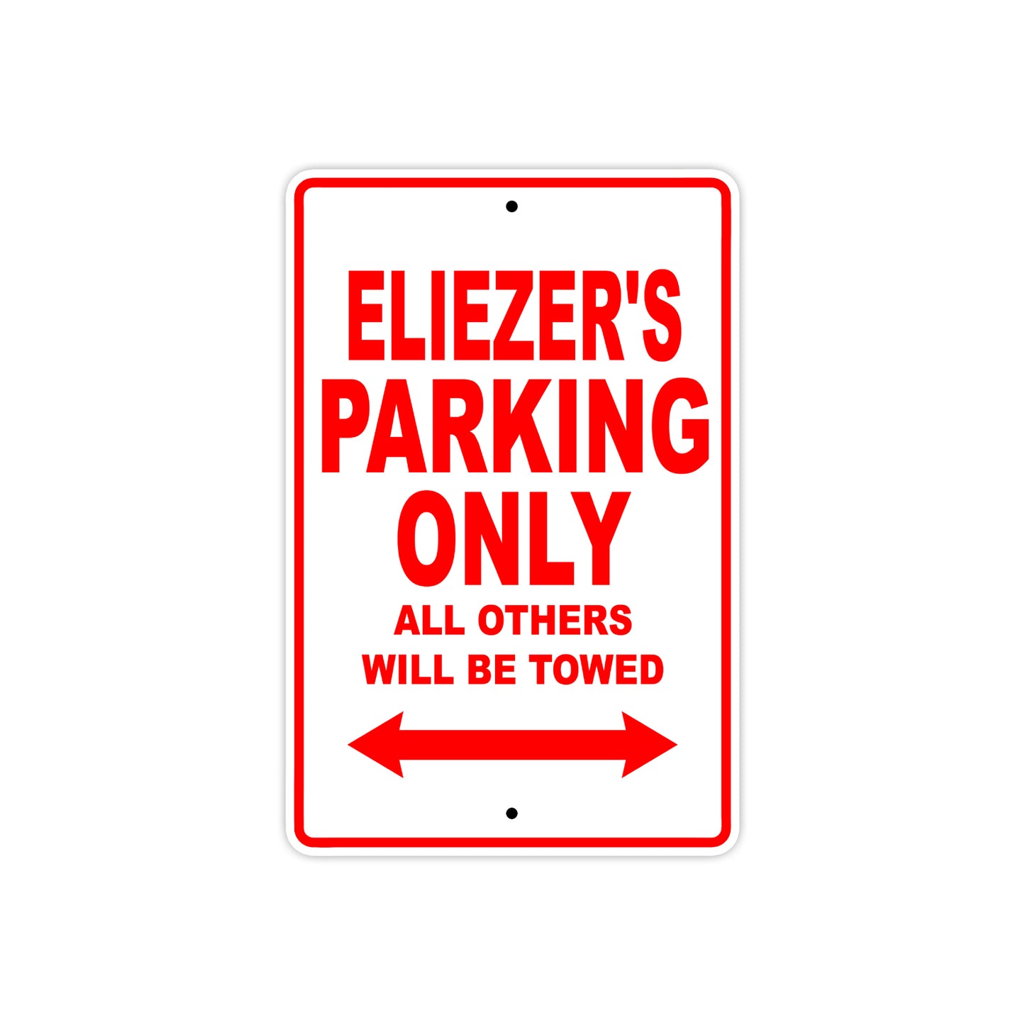 Eliezer's Name Parking Only All Others Will Be Towed Metal Sign Plate