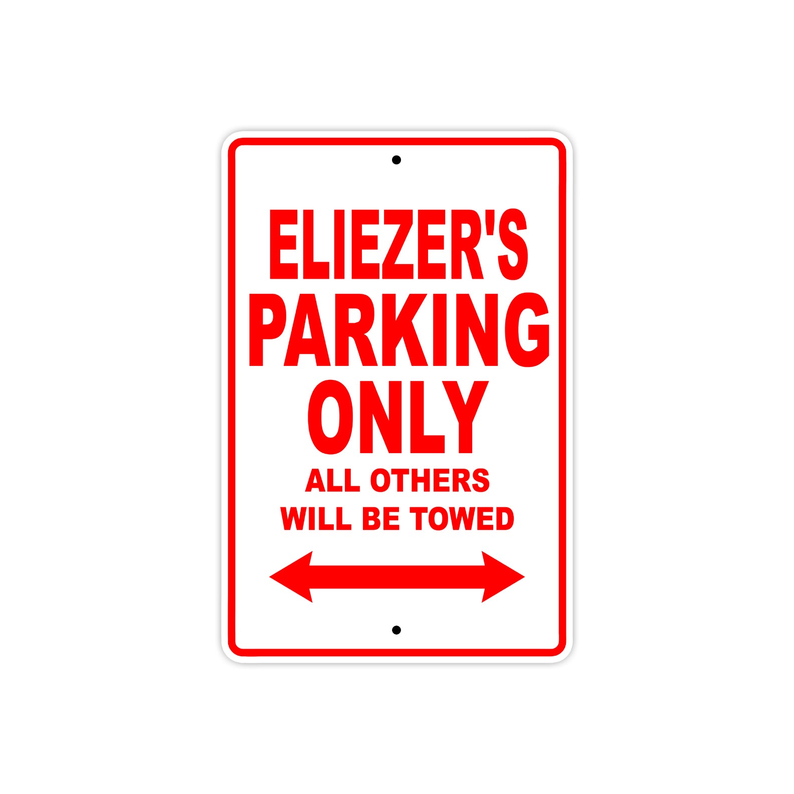 Eliezer's Name Parking Only All Others Will Be Towed Metal Sign Plate