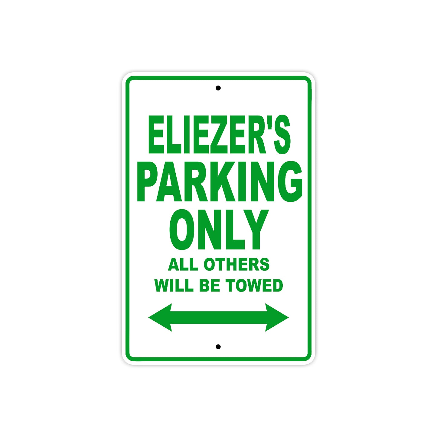Eliezer's Name Parking Only All Others Will Be Towed Sign Plate