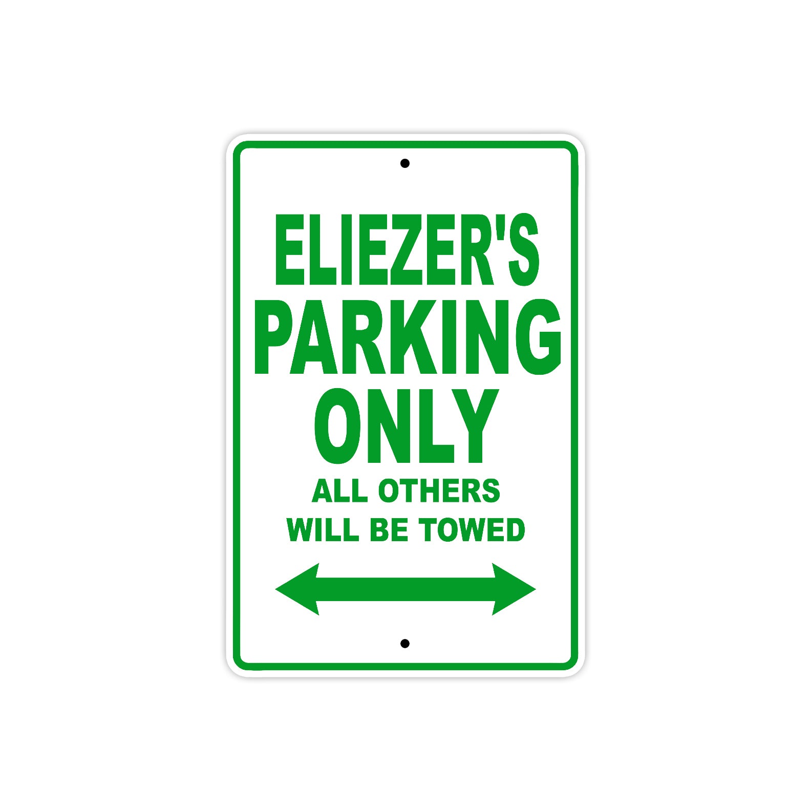 Eliezer's Name Parking Only All Others Will Be Towed Sign Plate