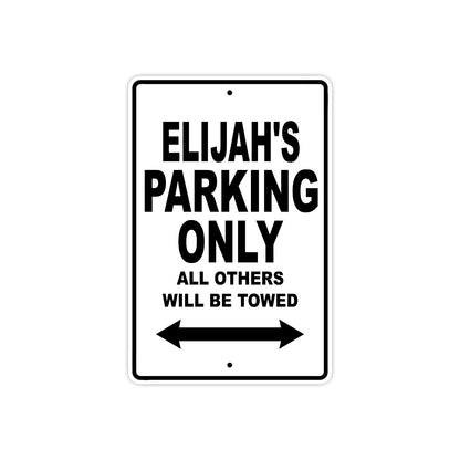 Elijah's Name Parking Only All Others Will Be Towed Aluminum Sign 