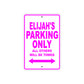 Elijah's Name Parking Only All Others Will Be Towed Metal Sign 