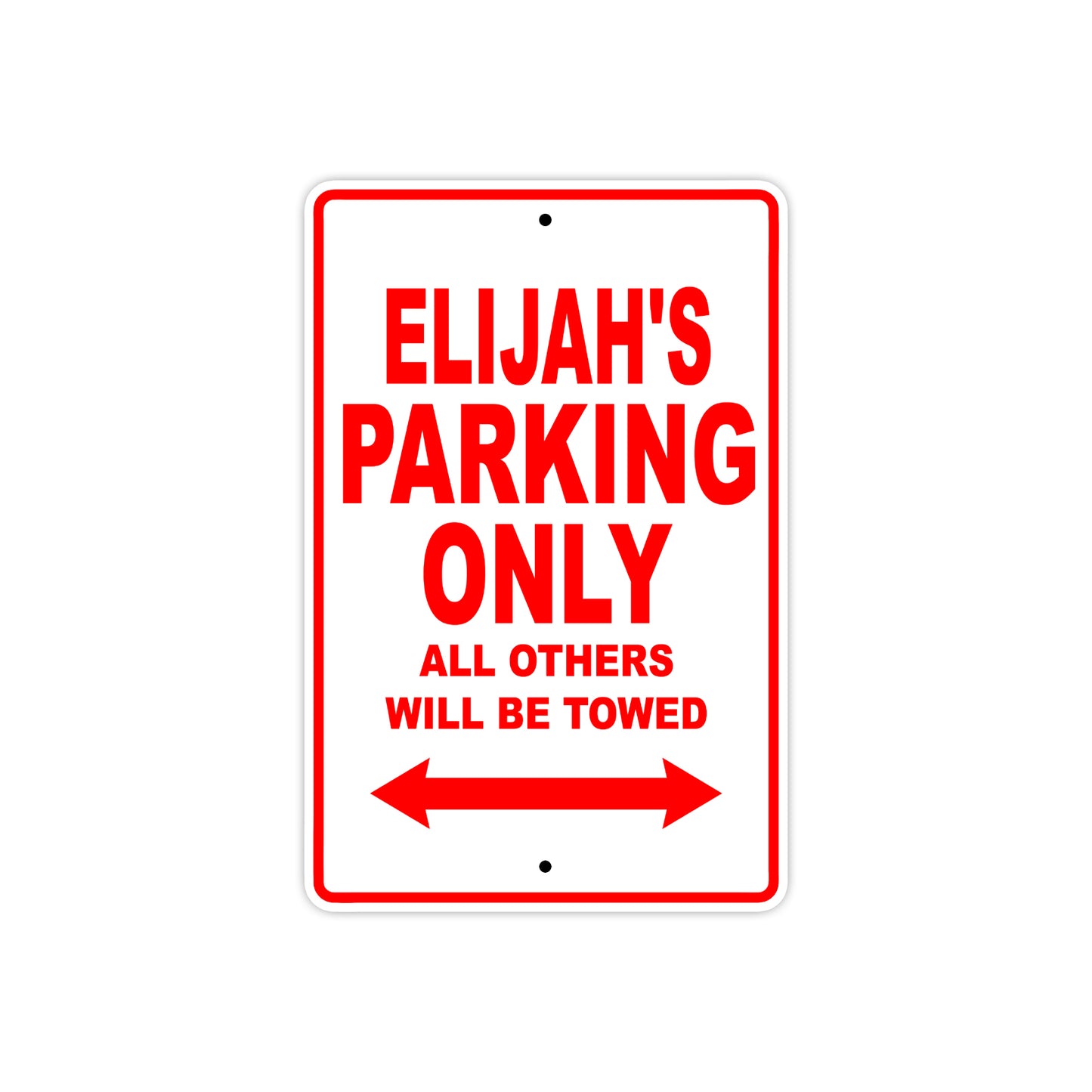 Elijah's Name Parking Only All Others Will Be Towed Metal Sign Plate