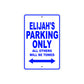 Elijah's Name Parking Only All Others Will Be Towed Sign