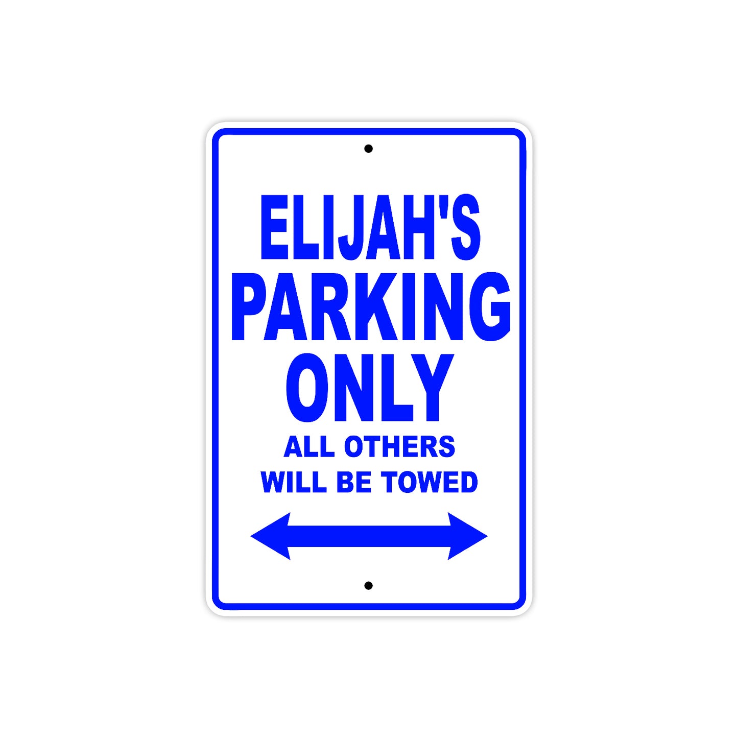 Elijah's Name Parking Only All Others Will Be Towed Sign