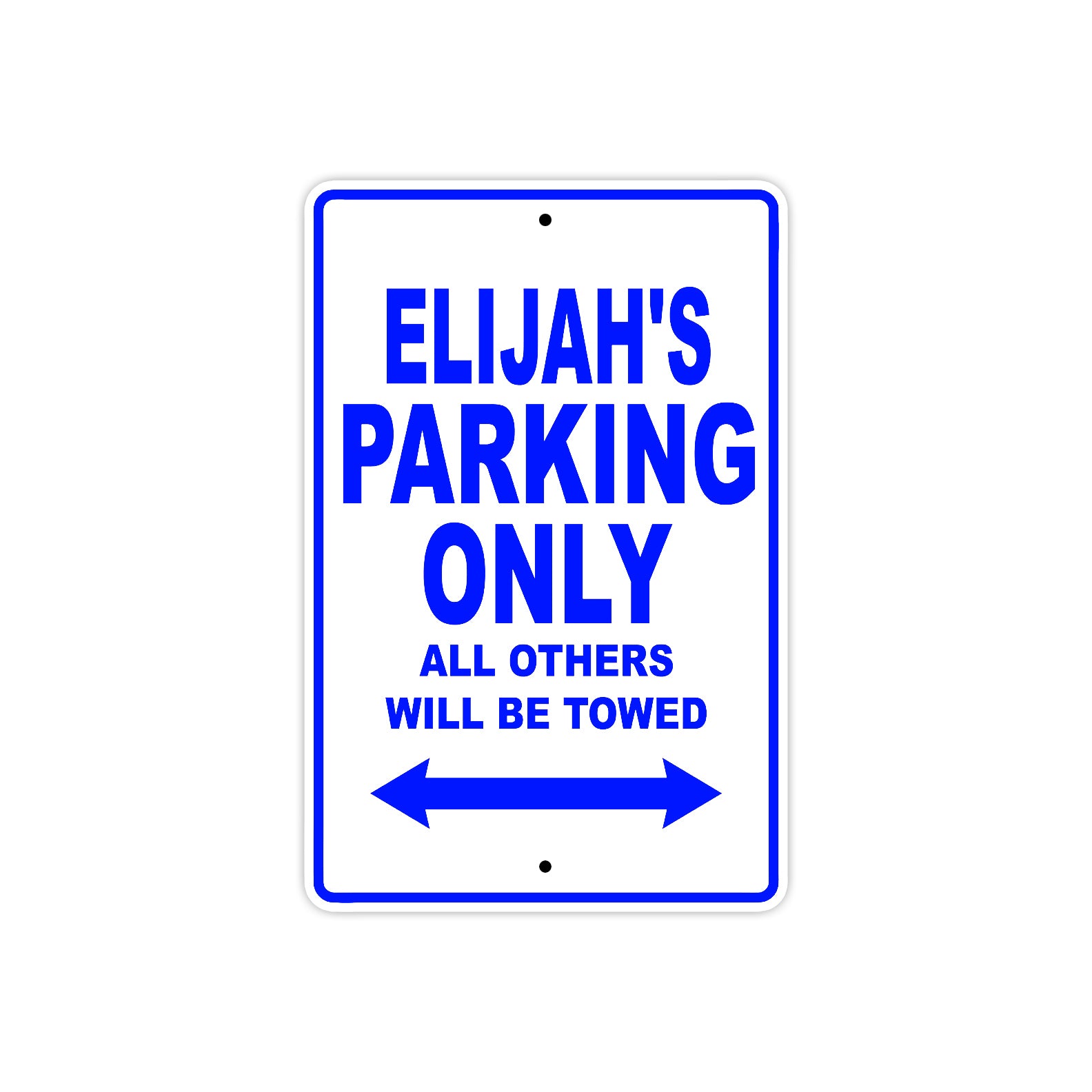 Elijah's Name Parking Only All Others Will Be Towed Sign