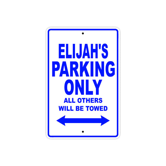 Elijah's Name Parking Only All Others Will Be Towed Sign