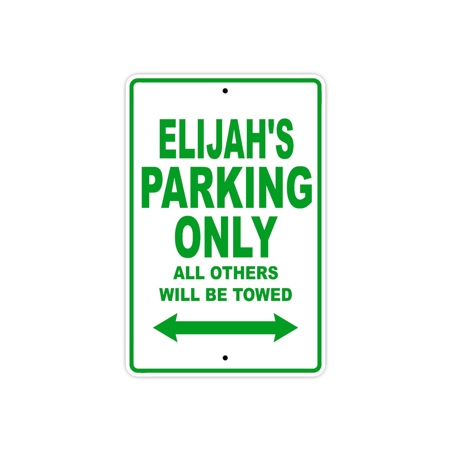 Elijah's Name Parking Only All Others Will Be Towed Sign Plate