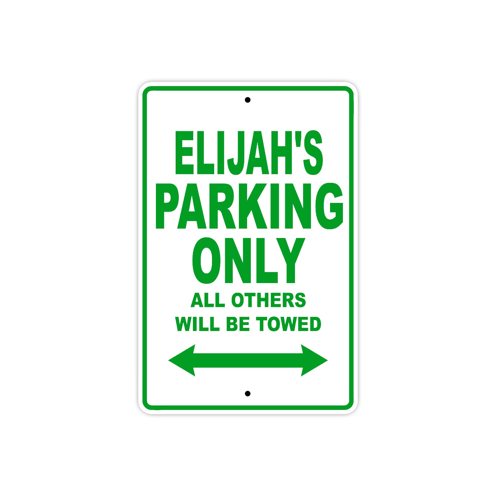 Elijah's Name Parking Only All Others Will Be Towed Sign Plate