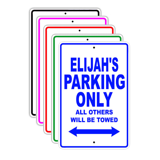 Elijah's Name Parking Only All Others Will Be Towed Signs
