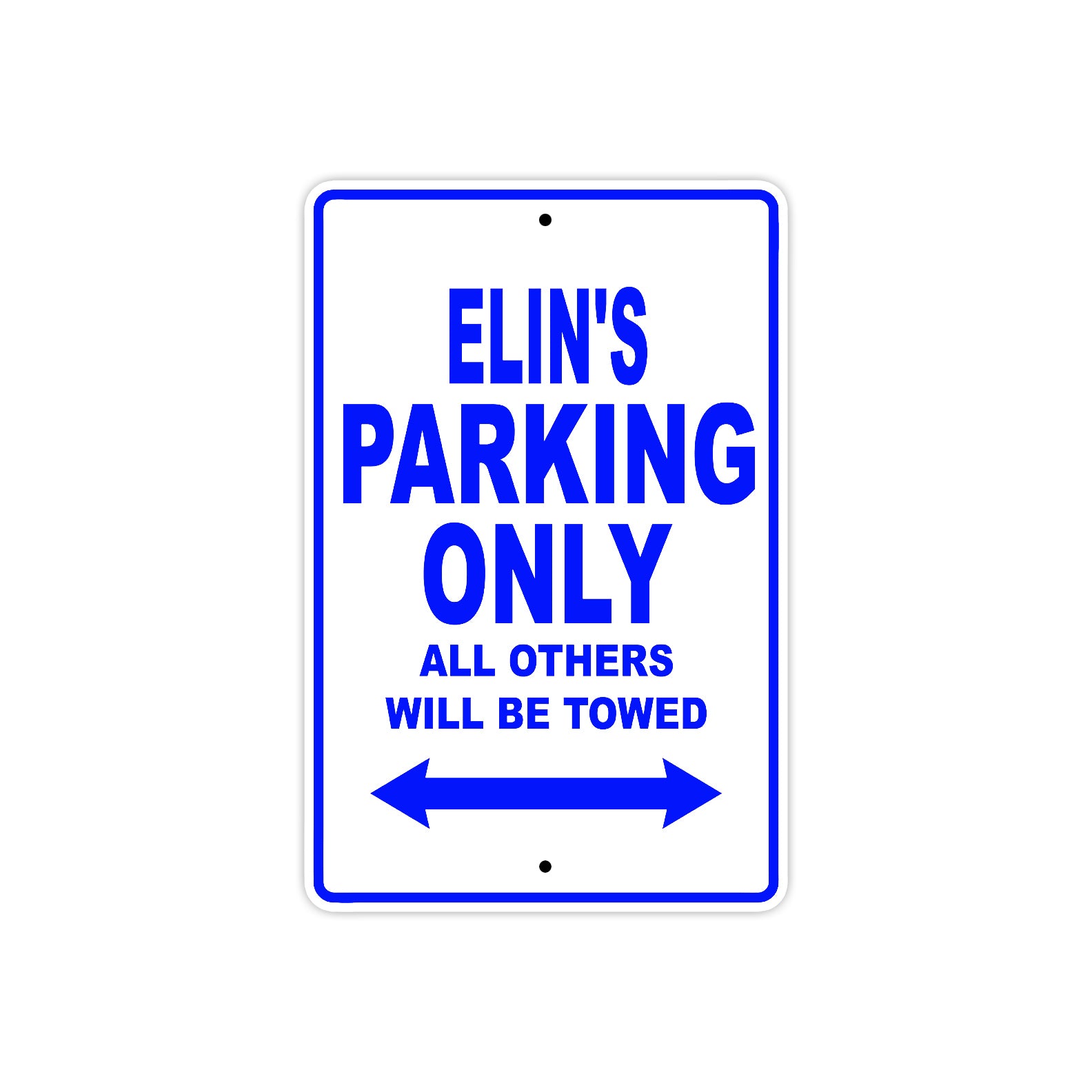 Elin's Name Parking Only All Others Will Be Towed Metal Sign  