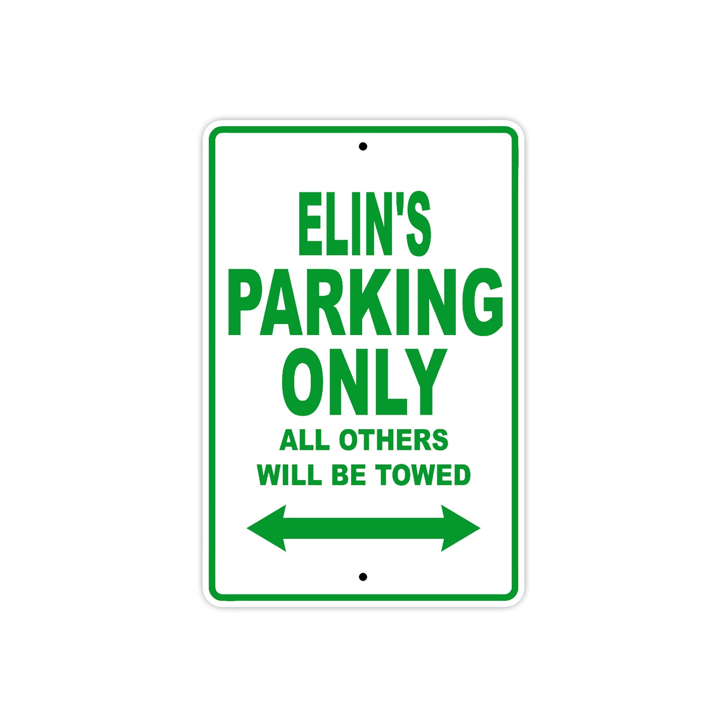 Elin's Name Parking Only All Others Will Be Towed Metal Sign Plate