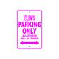 Elin's Name Parking Only All Others Will Be Towed Sign