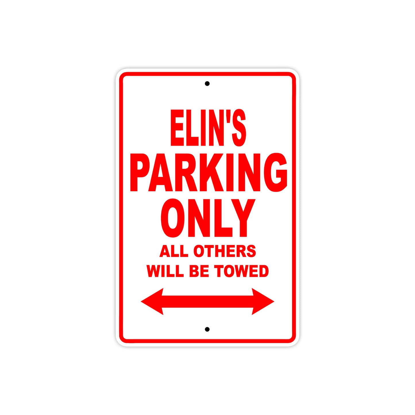 Elin's Name Parking Only All Others Will Be Towed Sign Plate