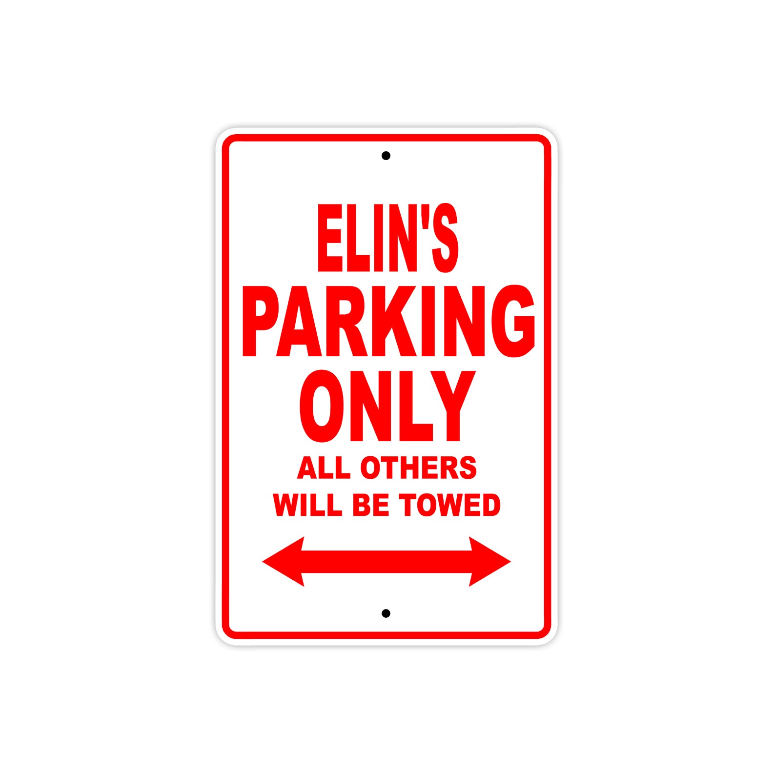 Elin's Name Parking Only All Others Will Be Towed Sign Plate