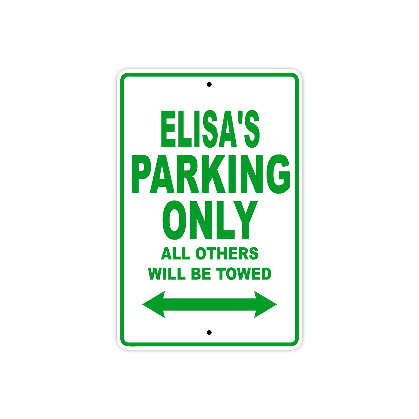 Elisa's Name Parking Only All Others Will Be Towed Metal Sign Plate