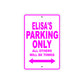 Elisa's Name Parking Only All Others Will Be Towed Sign