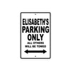 Elisabeth's Name Parking Only All Others Will Be Towed Aluminum Sign  