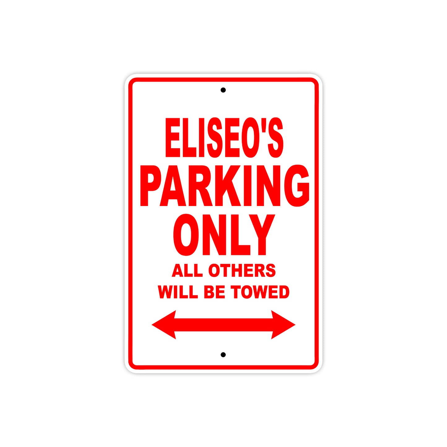 Eliseo's Name Parking Only All Others Will Be Towed Metal Sign Plate