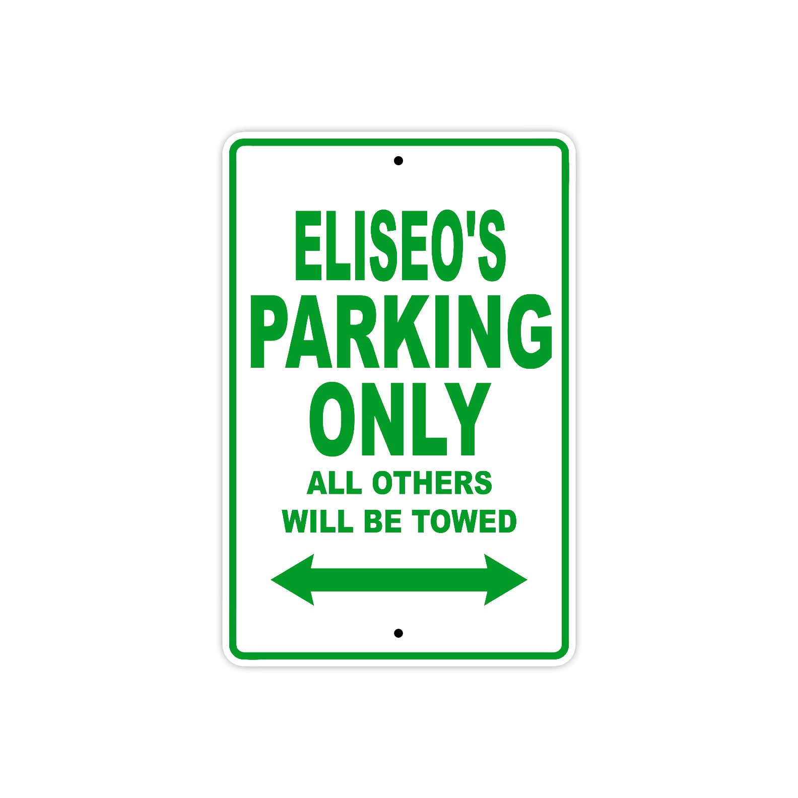 Eliseo's Name Parking Only All Others Will Be Towed Sign Plate
