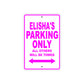 Elisha's Name Parking Only All Others Will Be Towed Metal Sign  