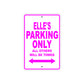 Elle's Name Parking Only All Others Will Be Towed Sign